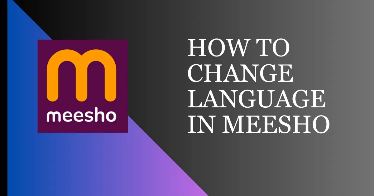 How To Change Language In Meesho App