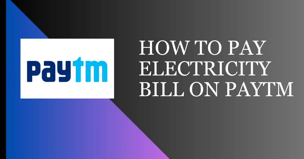 How To Pay Electricity Bill On Paytm App