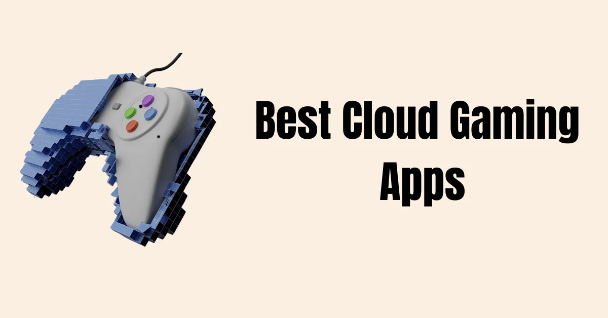 Best Cloud Gaming Apps For Android