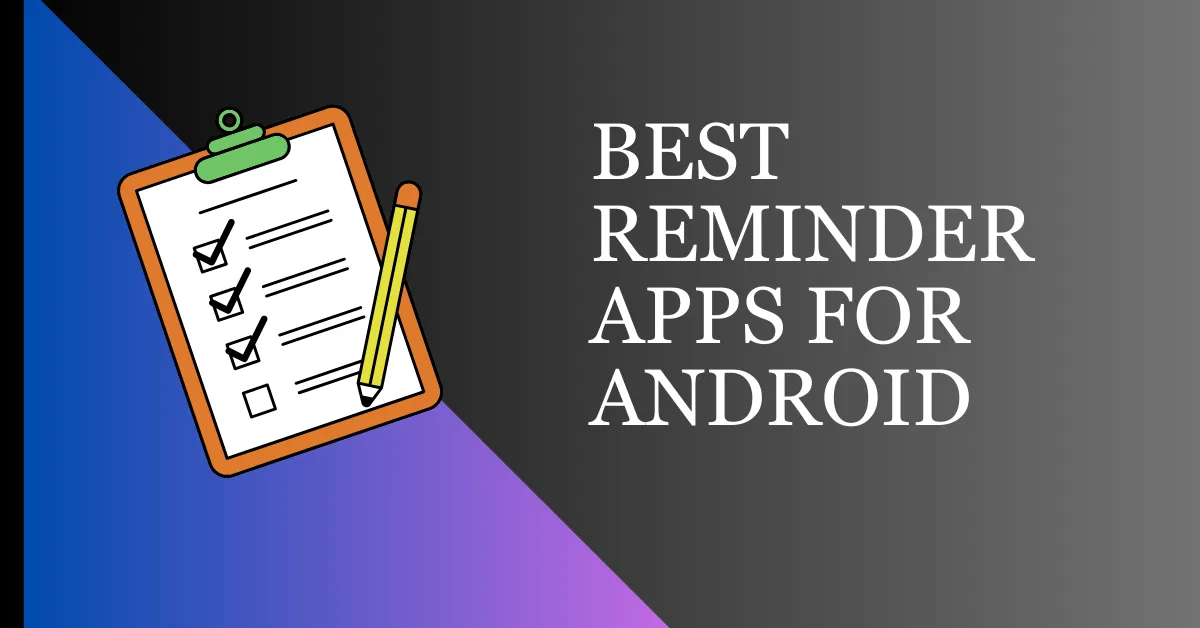Best Reminder Apps For Android