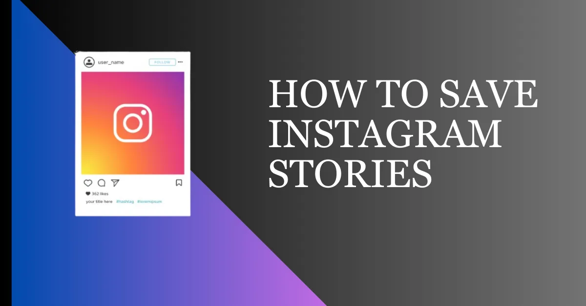 How To Save Instagram Stories