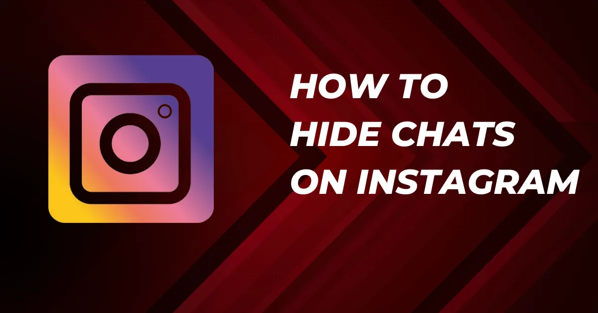 How to Hide Chats on Instagram