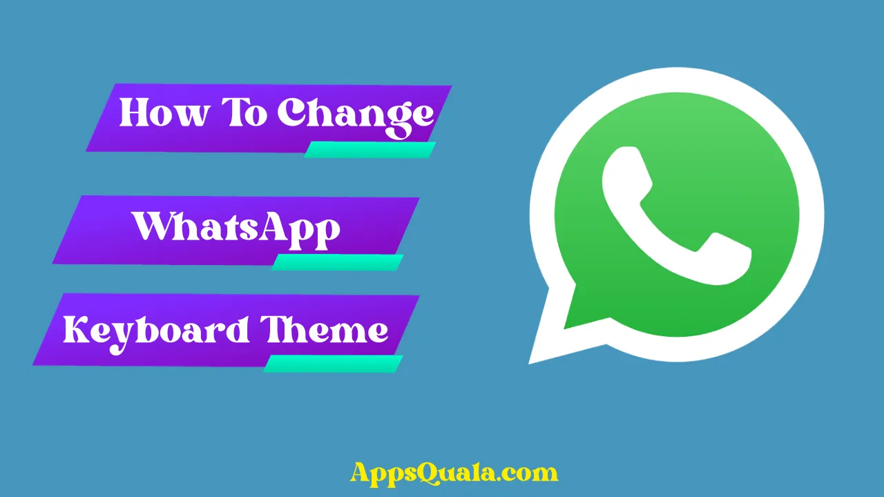How To Change WhatsApp Keyboard Theme