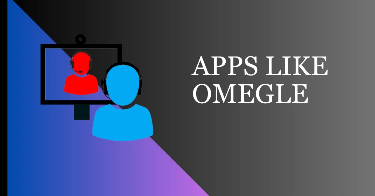 Apps Like Omegle