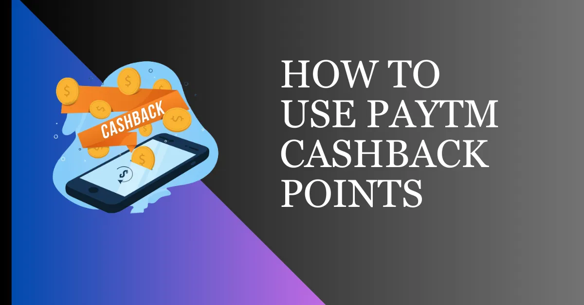 How To Use Paytm Cashback Points