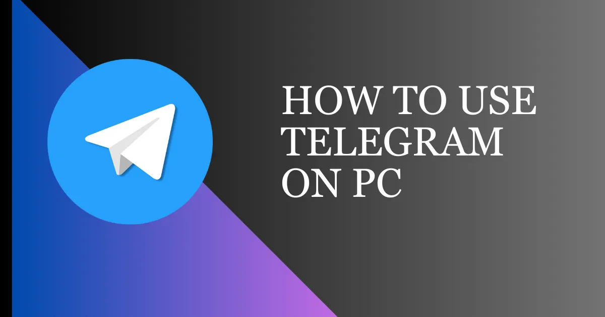 How To Use Telegram On PC