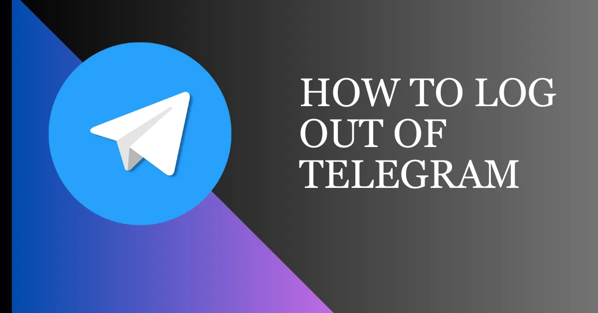 How to log out of Telegram