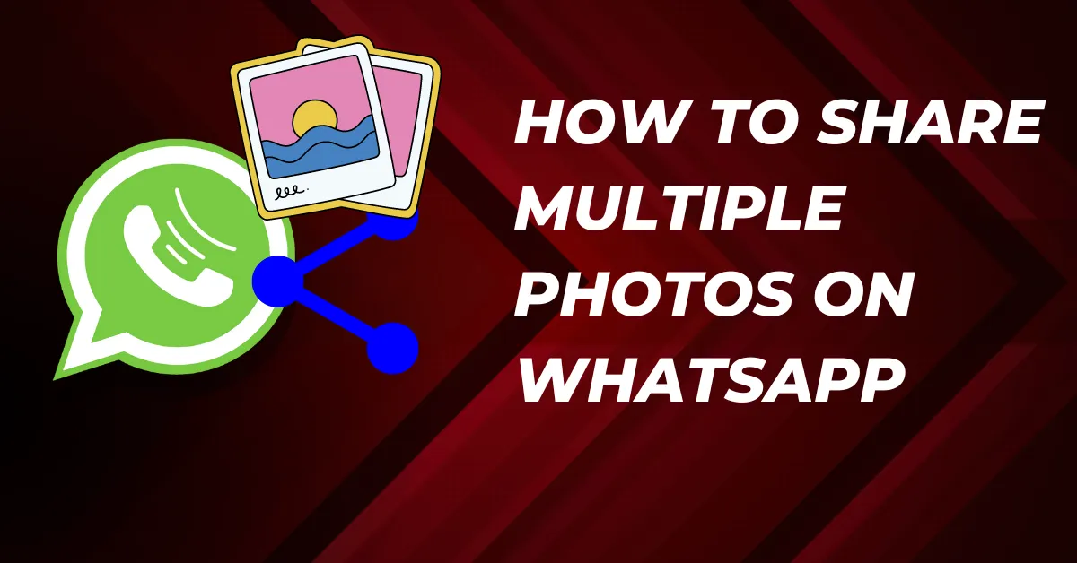 How To Send Multiple Photos On WhatsApp