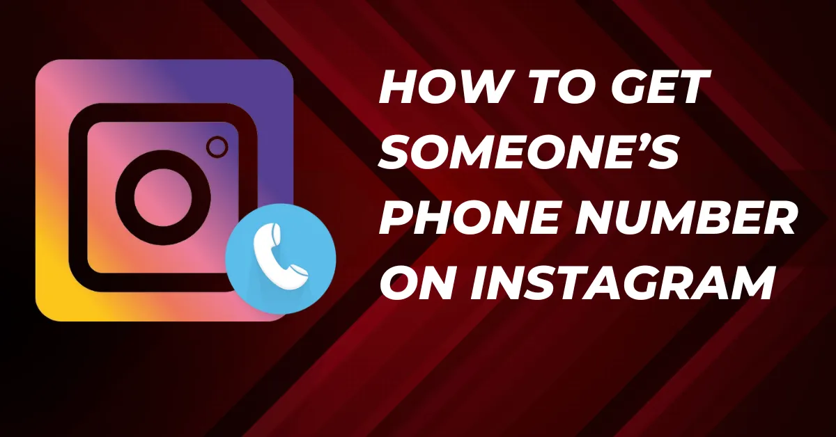 How To Get Someone's Phone Number On Instagram