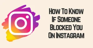 How To Know If Someone Blocked You On Instagram