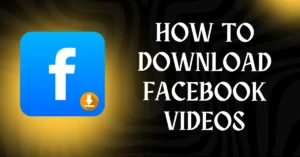 How To Download Videos On Facebook